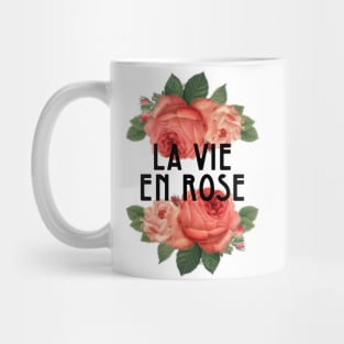 La Vie En Rose, Edith Piaf, Vintage Rose, Life in Pink, To see with rose coloured glasses Mug